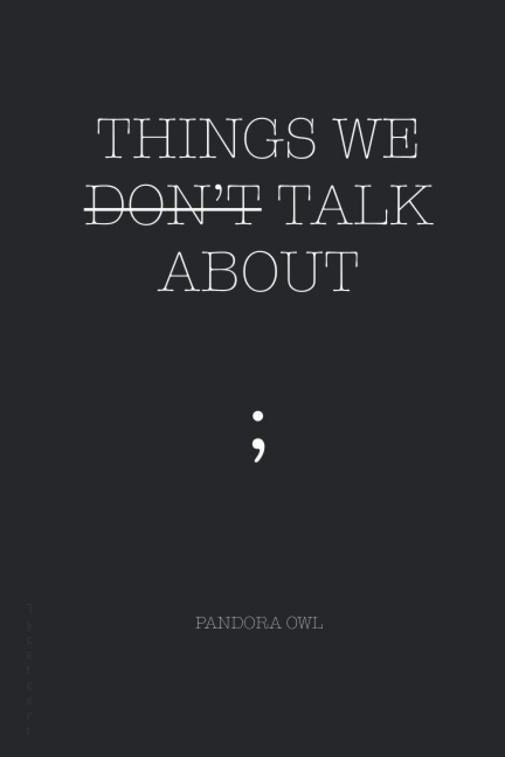 Things We Don&#39;t Talk About