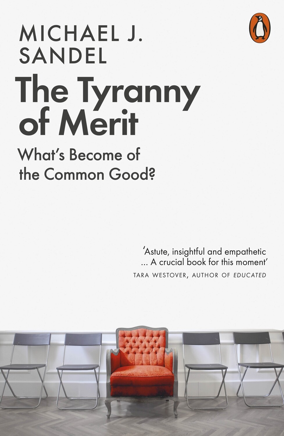The Tyranny Of Merit: What&#39;s Become of the Common Good?