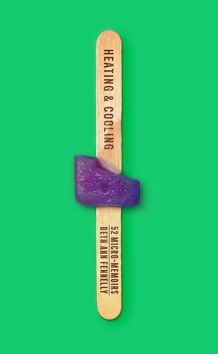 Heating &amp; Cooling: 52 Micro-Memoirs