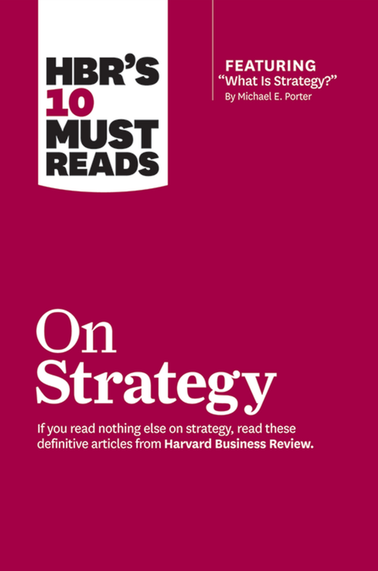 HBR&#39;s 10 Must Reads On Strategy