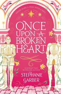 Once Upon A Broken Heart (Once Upon A Broken Heart, #1)