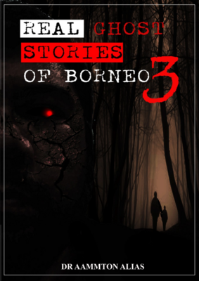 Real Ghost Stories Of Borneo (#3)