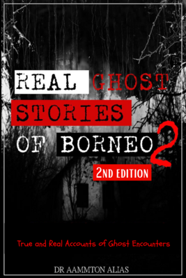 Real Ghost Stories Of Borneo (#2)