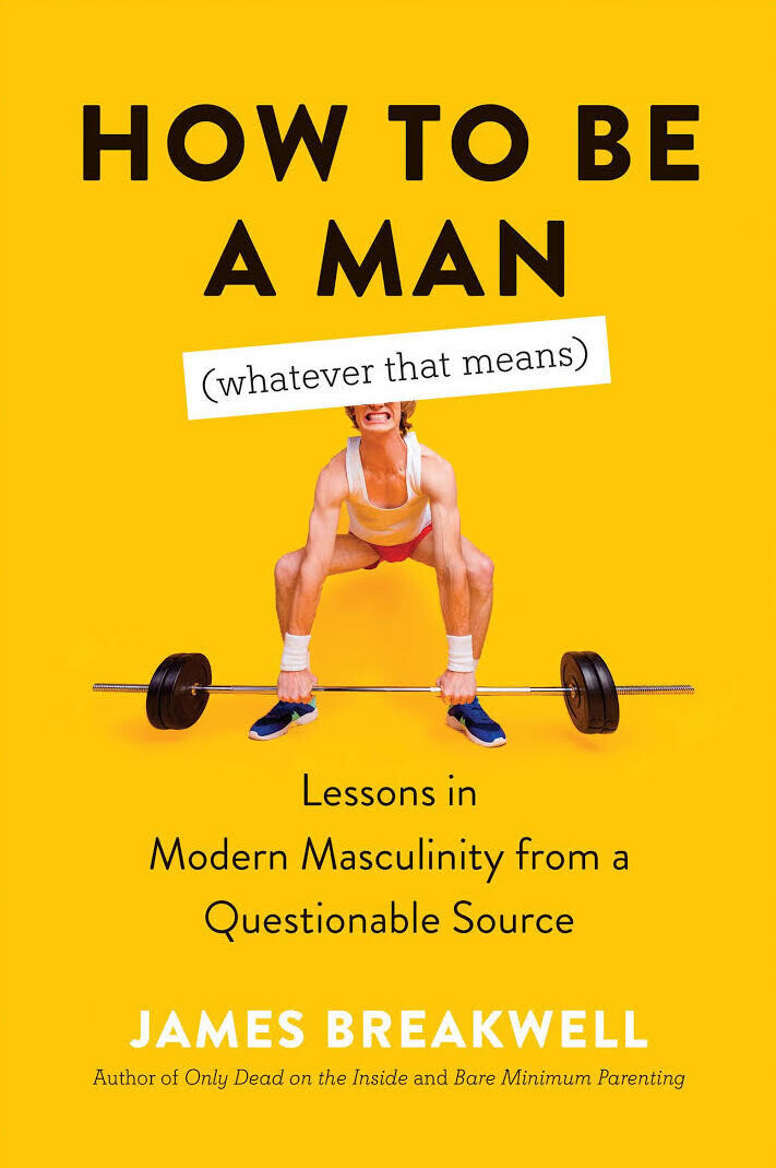 How To Be A Man (Whatever That Means)
