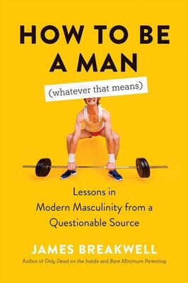 How To Be A Man (Whatever That Means)