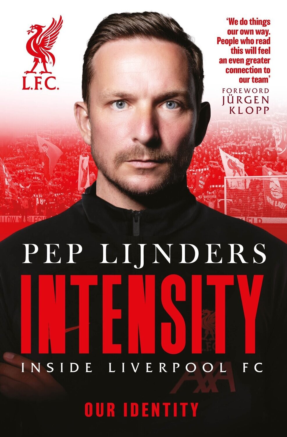 Intensity: Inside Liverpool FC: Our Identity