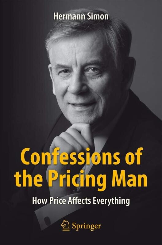 Confessions Of The Pricing Man: How Price Affects Everything