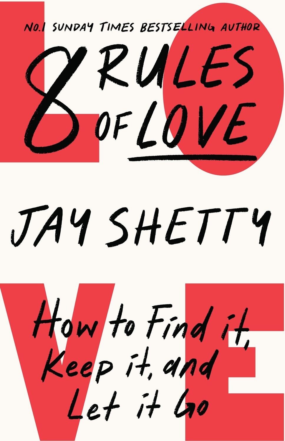 8 Rules Of Love: How to Find It, Keep It, And Let It Go