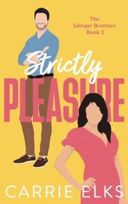 Strictly Pleasure (The Salinger Brothers, #2)
