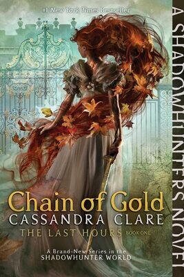 Chain Of Gold (The Last Hours, #1)