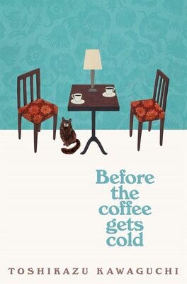 Before The Coffee Gets Cold (Before The Coffee Gets Cold, #1)