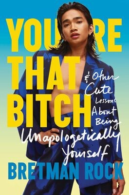 You&#39;re That B*tch: &amp; Other Cute Lessons About Being Unapologetically Yourself