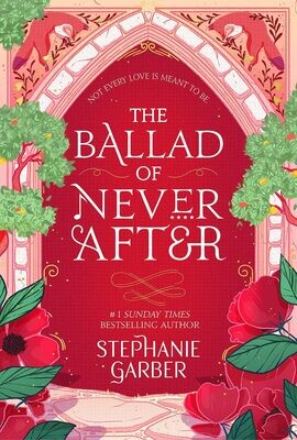 The Ballad Of Never After (Once Upon A Broken Heart, #2)