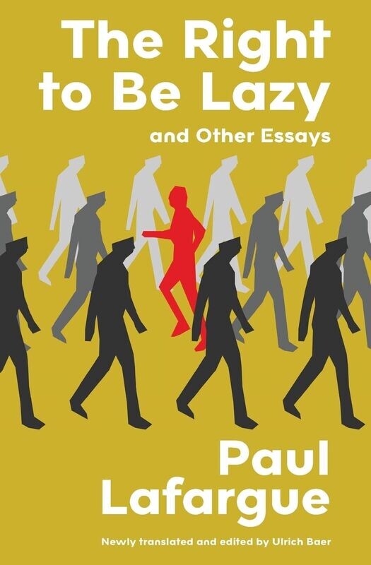 The Right To Be Lazy and Other Essays