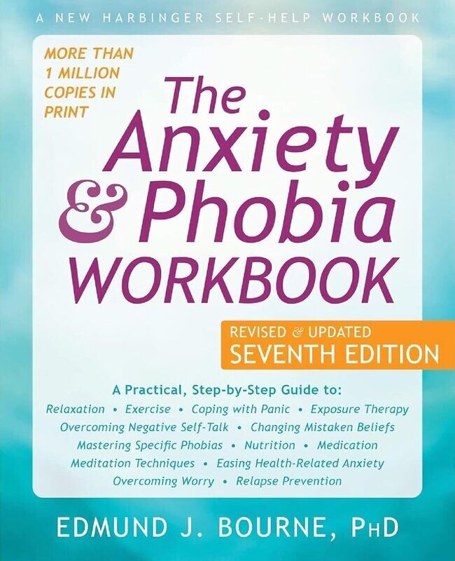 The Anxiety And Phobia Workbook