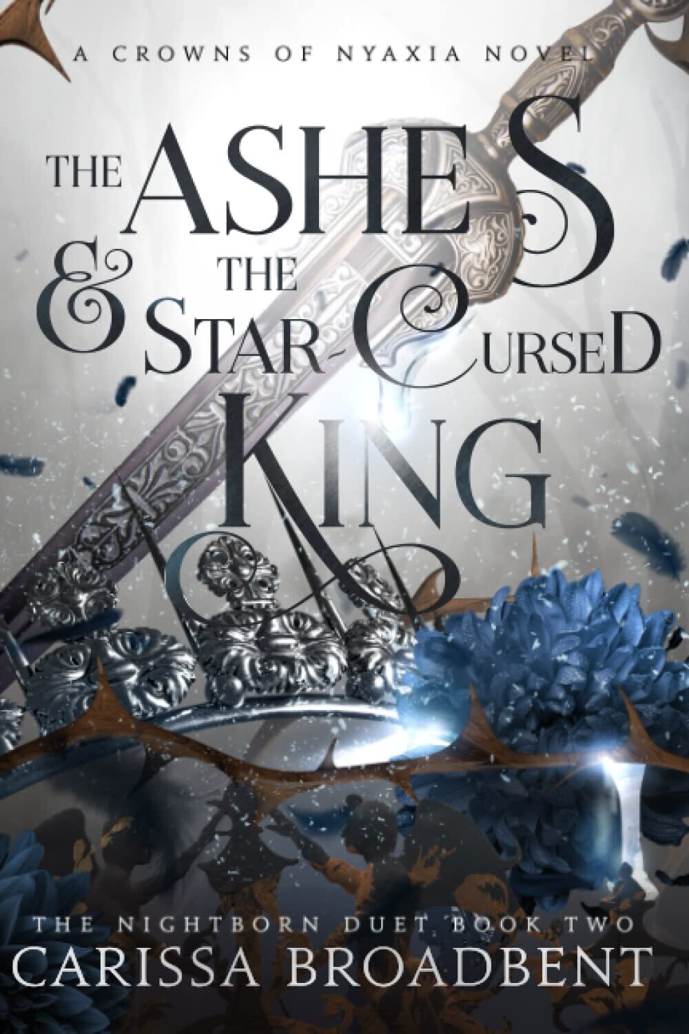 The Ashes &amp; The Star-Cursed King (Crowns of Nyaxia, #2)