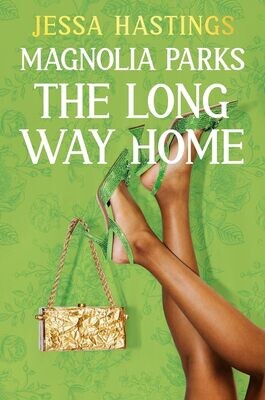 Magnolia Parks: A Long Way Home (Magnolia Parks Universe, #3)