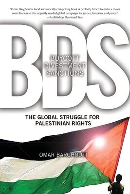 BDS: Boycott, Divestment, Sanctions - The Global Struggle for Palestinian Rights