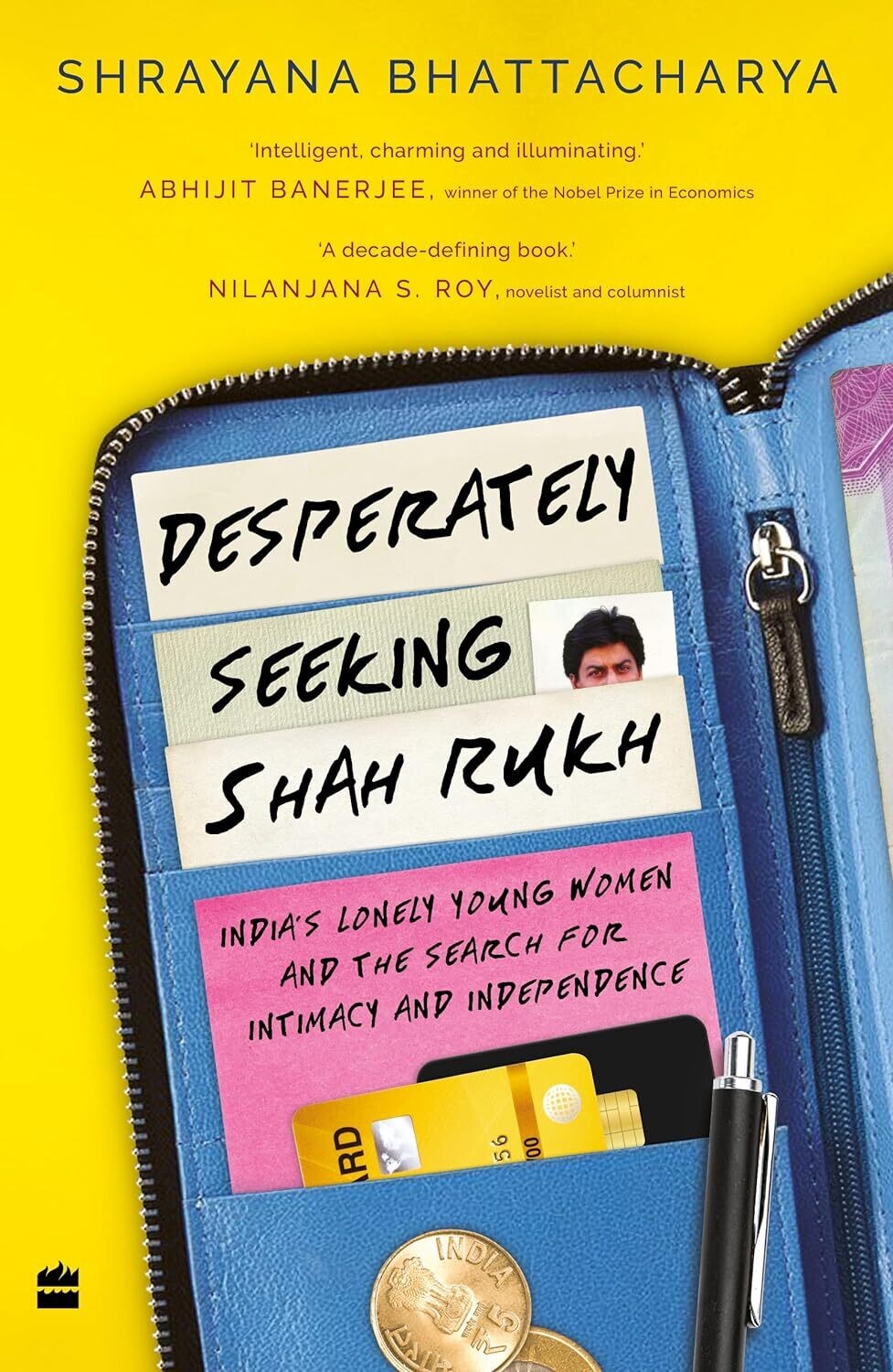 Desperately Seeking Shah Rukh: India&#39;s Lonely Young Women and the Search for Intimacy and Independence