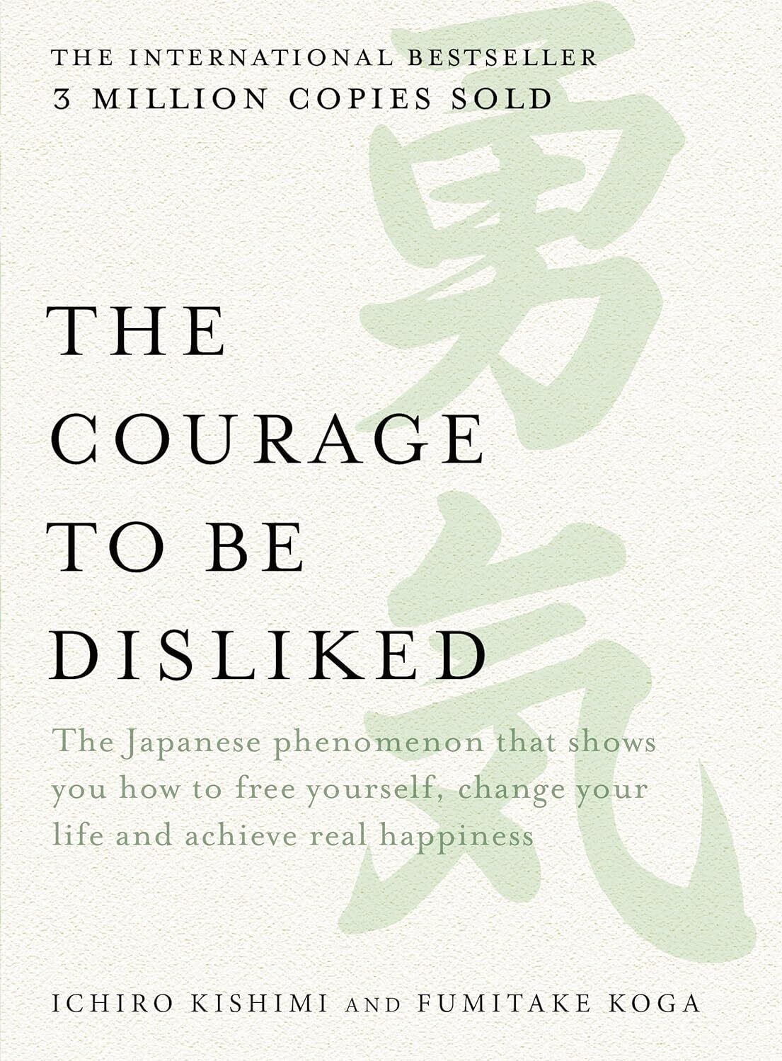 The Courage To Be Disliked