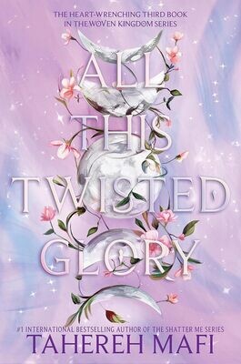 All This Twisted Glory (This Woven Kingdom, #3)