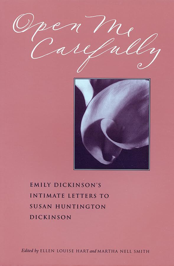 Open Me Carefully: Emily Dickinson&#39;s Intimate Letters to Susan Huntington Dickinson