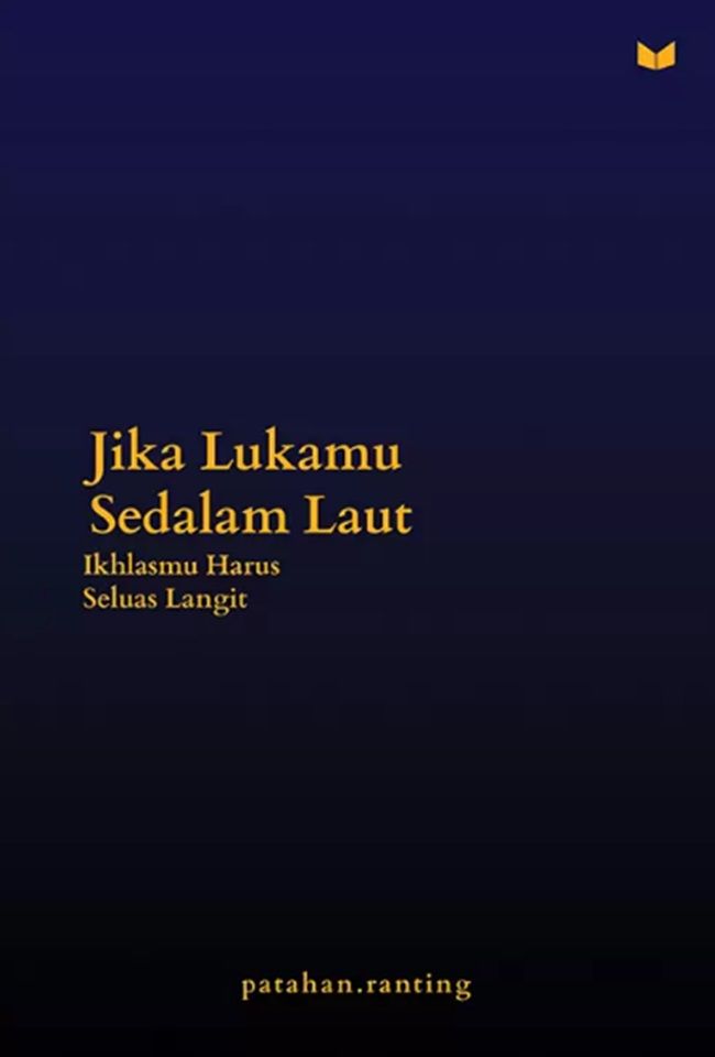 Jika Lukamu sedalam Laut, Ikhlasmu Harus Seluas Langit