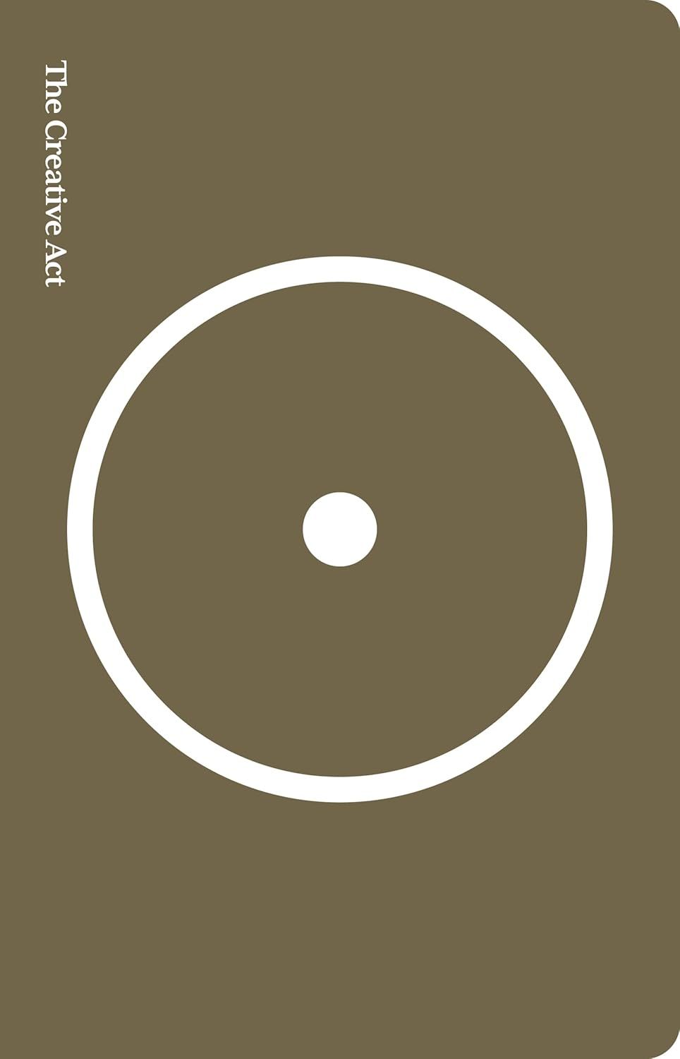 The Creative Act: A Way Of Being