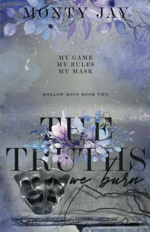 The Truths We Burn (The Hollow Boys, #2)