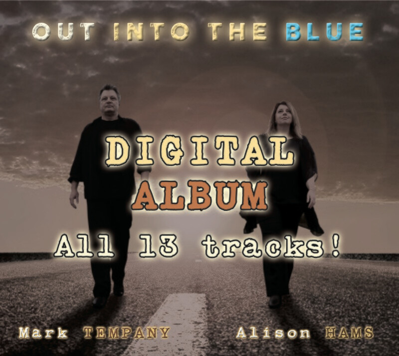 OUT INTO THE BLUE
Mark Tempany &amp; Alison Hams
DIGITAL ALBUM