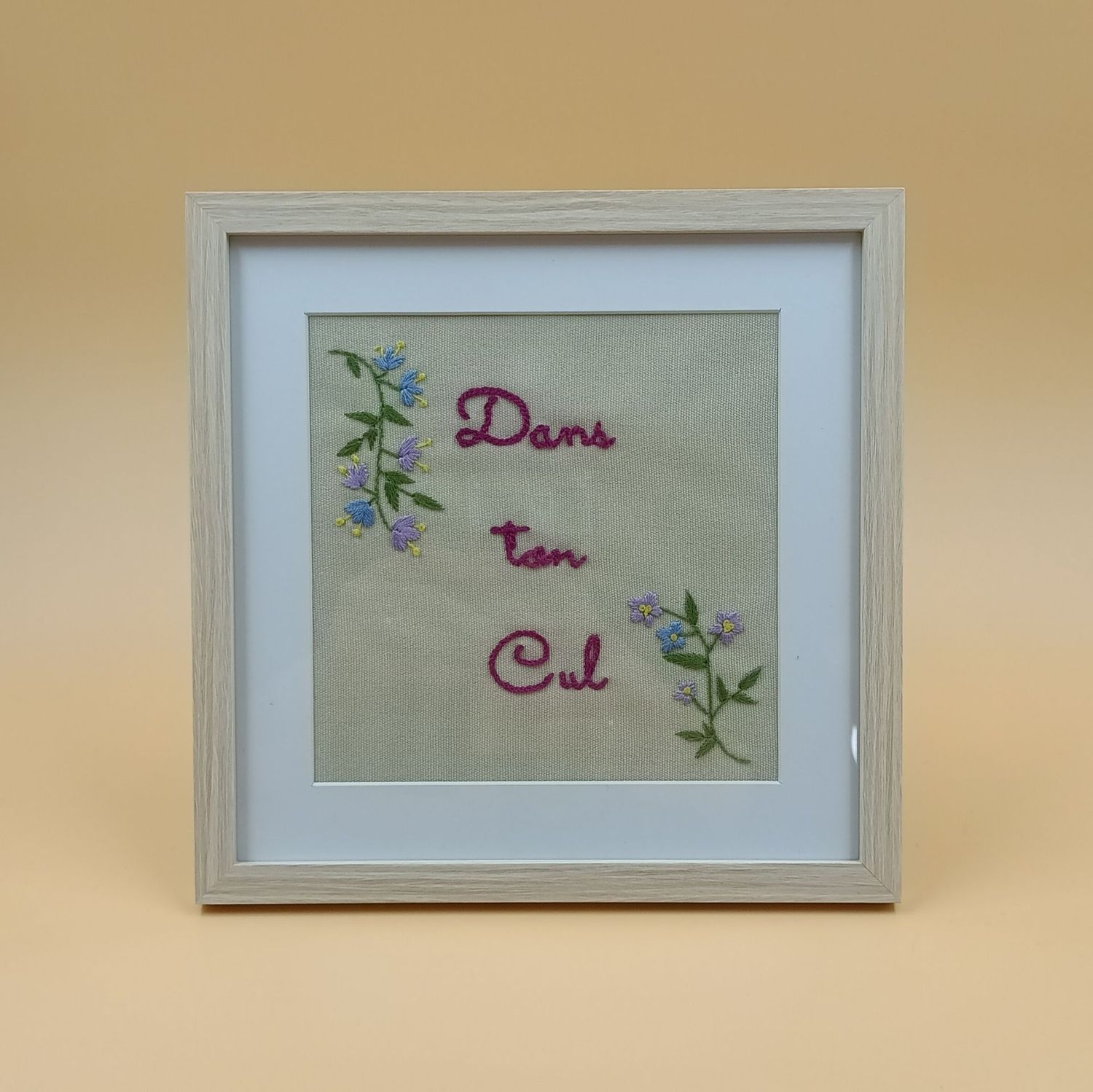 BRODERIE INSOLENTE Raymonde - Dans ton Cul