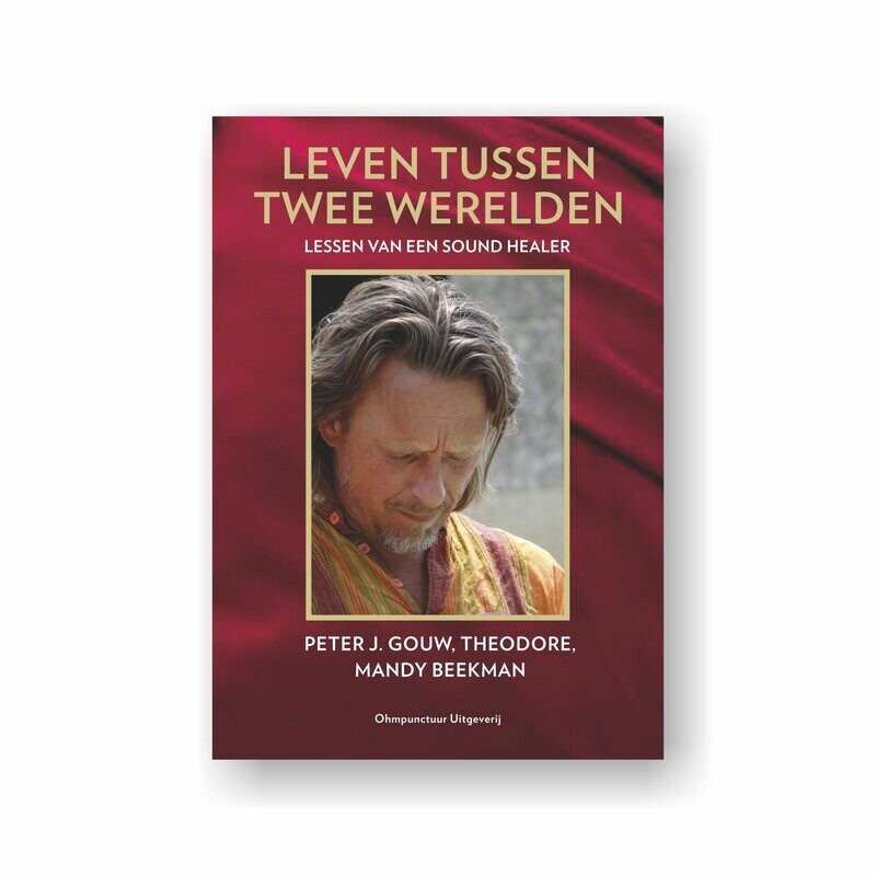 Boek 'LEVEN TUSSEN TWEE WERELDEN - lessen van een sound healer'