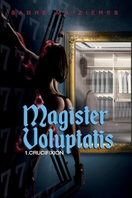 Magister Voluptatis 1. Crucifixion