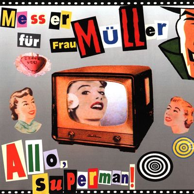 CD: Messer Für Frau Müller / Нож Для Фрау Мюллер — «Allo, Superman!» (1999/2022) [Expanded Edition]