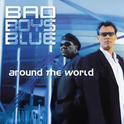 LP: Bad Boys Blue — «Around The World» (2003/2025)[Black Vinyl]    