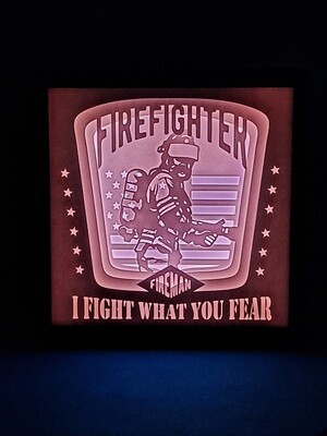 Firefighter I Fight What You Fear 9x9 inch lightbox