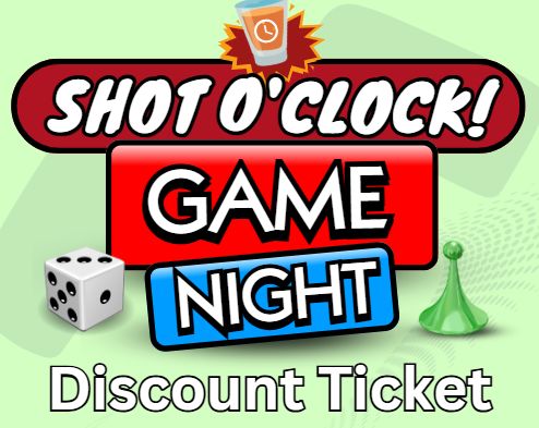 First 5 Entry – Shot O&#39; Clock Game Night