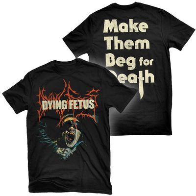 Dying Fetus-Make Them Beg for Dead