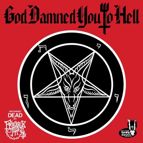 Friends of Hell-God Damned You to Hell