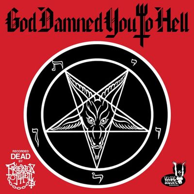 Friends of Hell-God Damned You to Hell