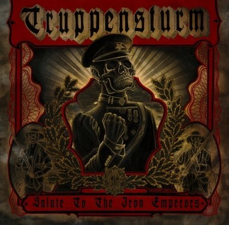 Truppensturm-Salute to the Iron Emperors