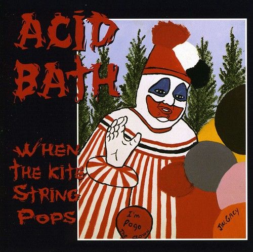 Acid Bath-When the Kite String Pops