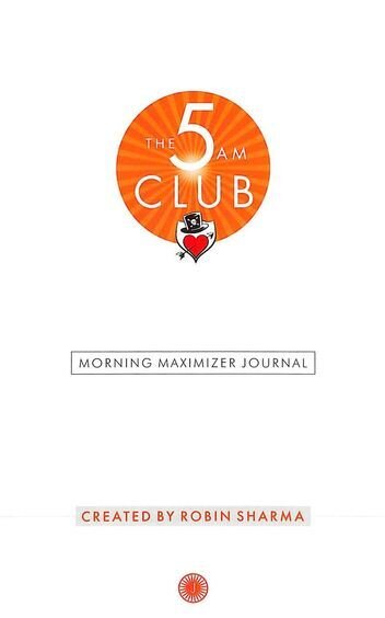 THE 5  AM CLUB : MORNING MAXIMIZER JOURNAL