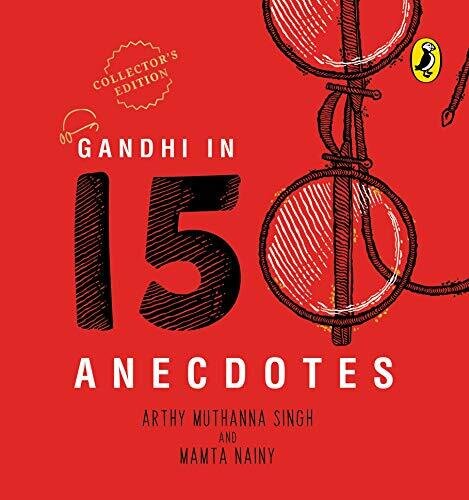 Gandhi in 150 Anecdotes