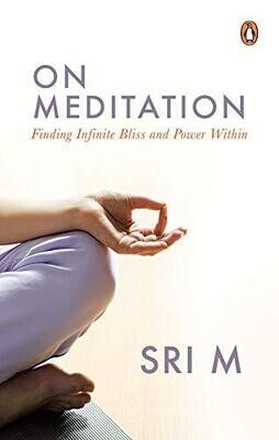 On Meditation - Finding Infinite Bliss &amp; Power Within