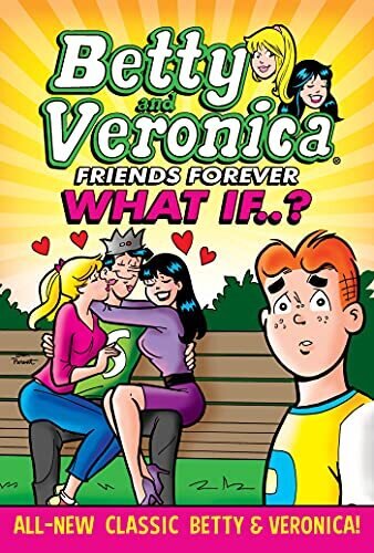 Betty &amp; Veronica : Friends Forever