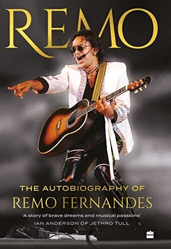 Remo : The Autobiography Of Remo Fernandes