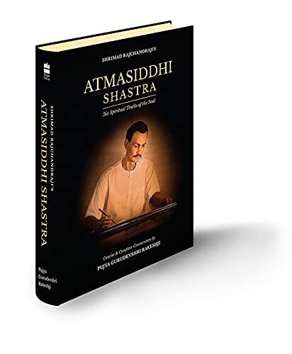 Atmasiddhi Shastra: Six Spiritual Truths Of The Soul