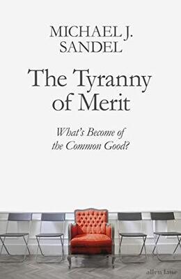 The Tyranny Of Merit
