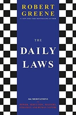 The Daily Laws: 366 Meditations On Power; Seduction; Mastery; Strategy And Human Nature